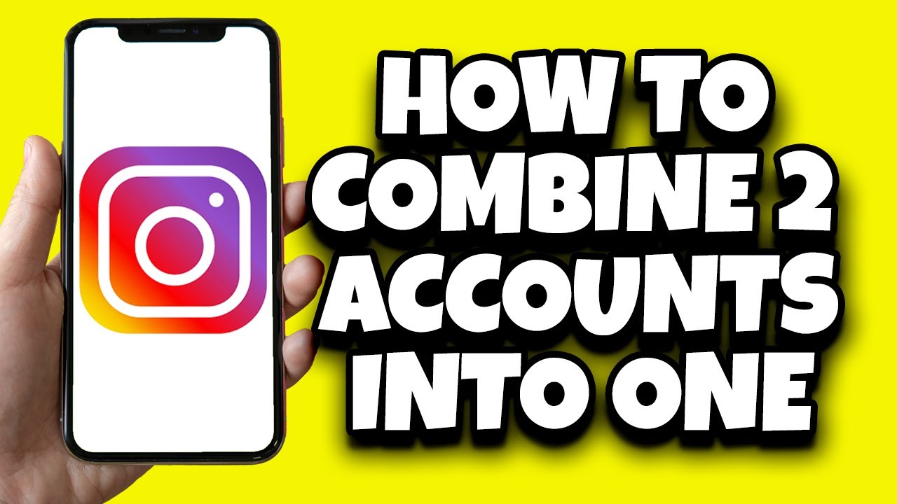 How to combine two instagram accounts effectively 1 how do i combine two instagram accounts