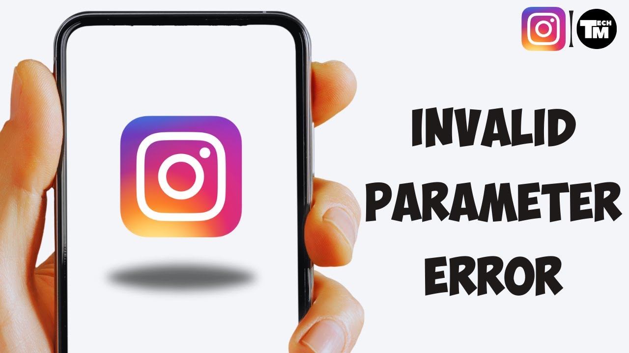 How to fix invalid parameters on instagram: step-by-step guide 1 how to fix invalid parameters on instagram
