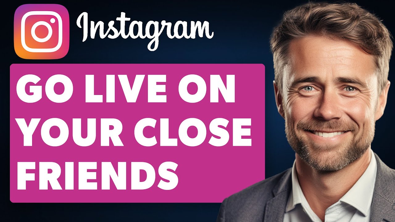 How to go live on instagram with close friends for better engagement 1 how to go live on instagram close friends