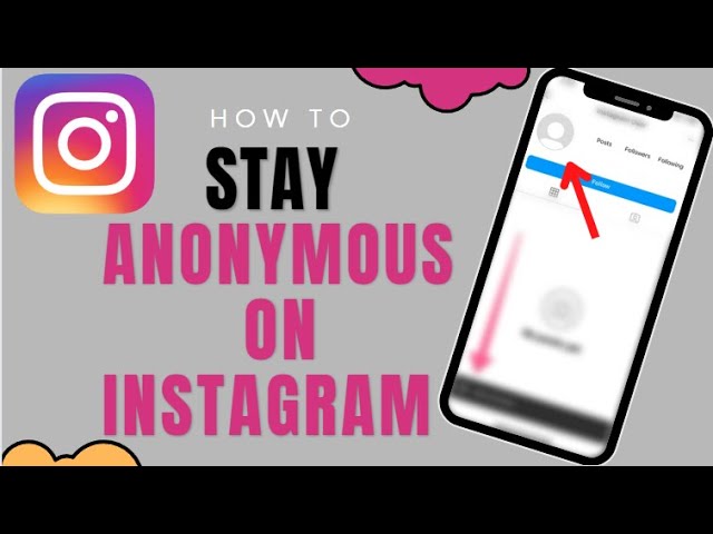 How to be anonymous on instagram: tips for privacy and security 1 how to be anonymous on instagram