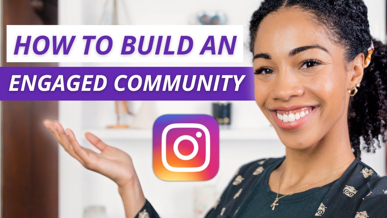 How to build a community on instagram: tips and strategies for engagement 1 how to build a community on instagram