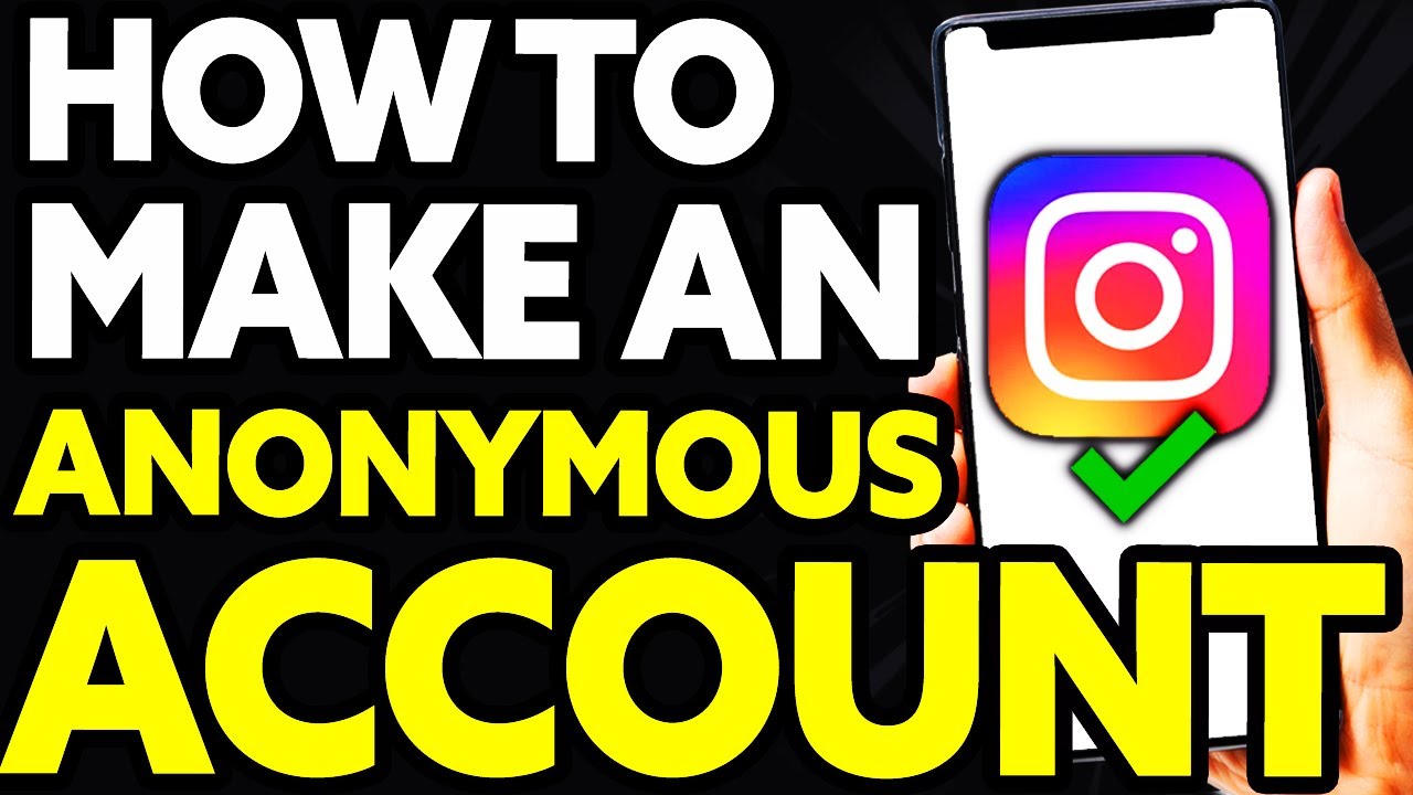 How to make an anonymous instagram account for privacy and security 1 how to make an anonymous instagram account