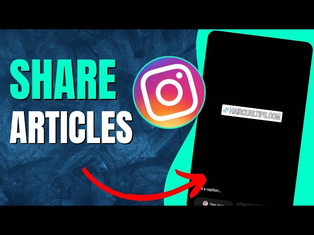 How to post an article on instagram: a step-by-step guide 1 how to post an article on instagram